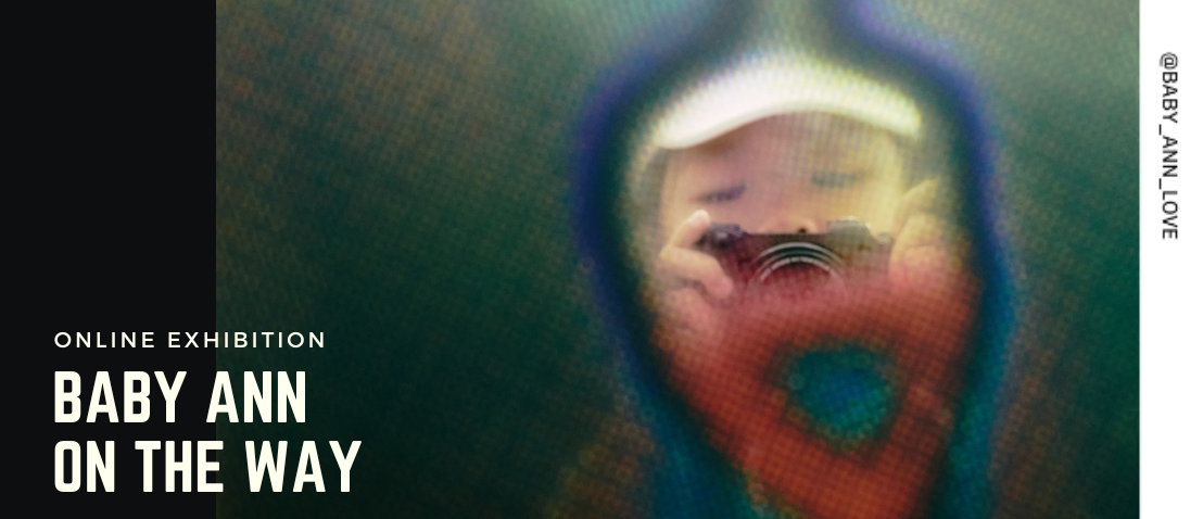 Baby Ann on the Way - An Online Photography Exhibition by a 5-Year-Old Girl